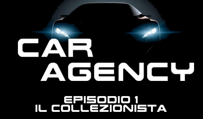 Car Agency, l’auto diventa thriller [EPISODIO 1 – WEBSERIE]