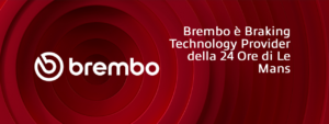 Brembo è fornitore di impianti frenanti della 24 Ore di Le Mans 2023