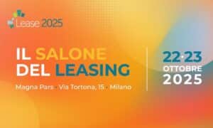 Salone del Leasing 2025 a Milano: il 22 e 23 ottobre l’evento di riferimento per il settore