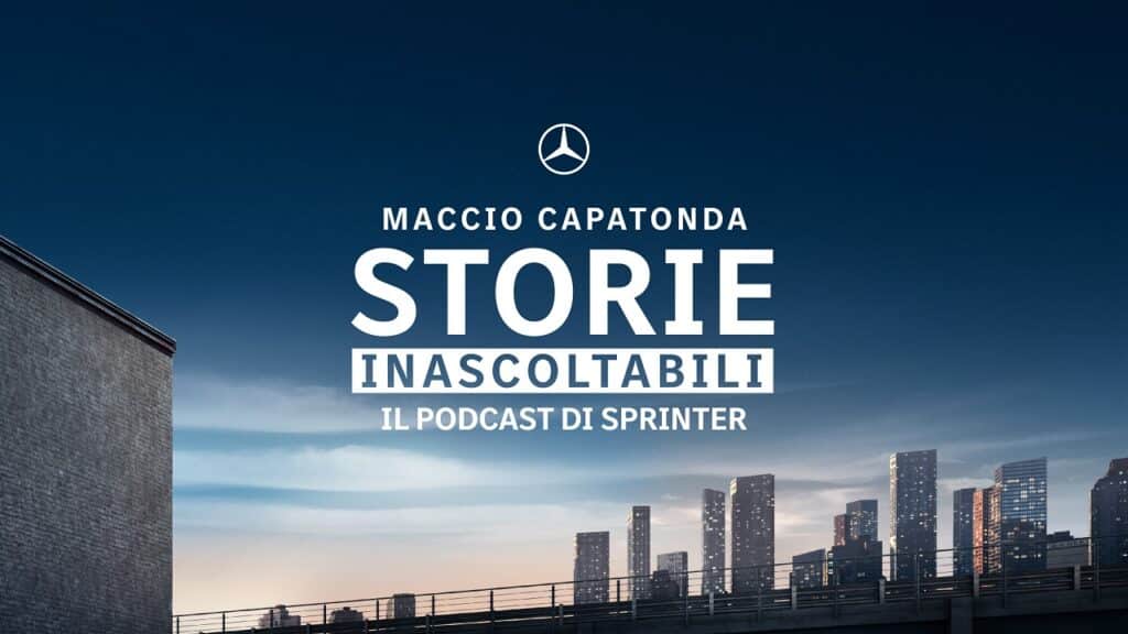 Mercedes-Benz Sprinter protagonista di “Storie Inascoltabili”: il nuovo podcast con Maccio Capatonda